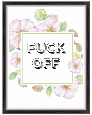 Fuck Off Wall Art Print