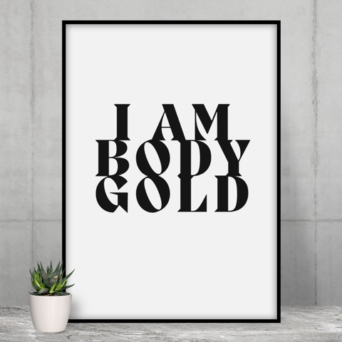 I AM BODY GOLD Wall Art Print