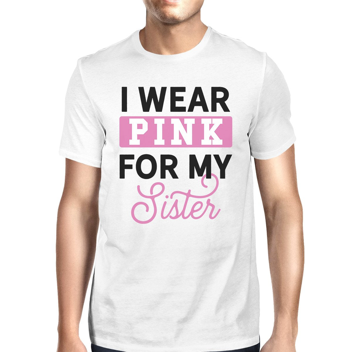 I Wear Pink For My Sister Mens Shirt