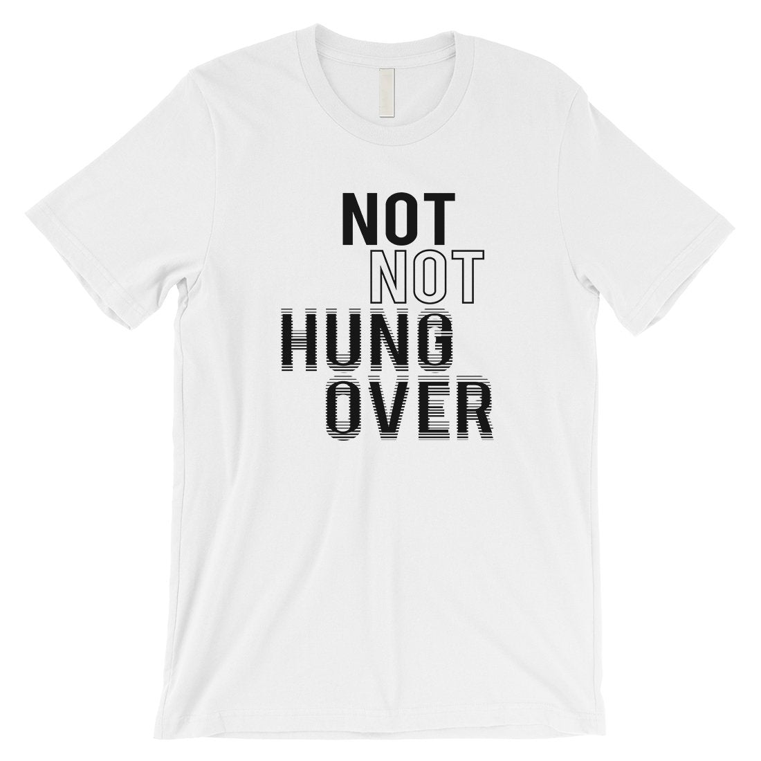 365 Printing Not Not Hungover Mens Drinking Party Wisdom T-Shirt Birthday Gift