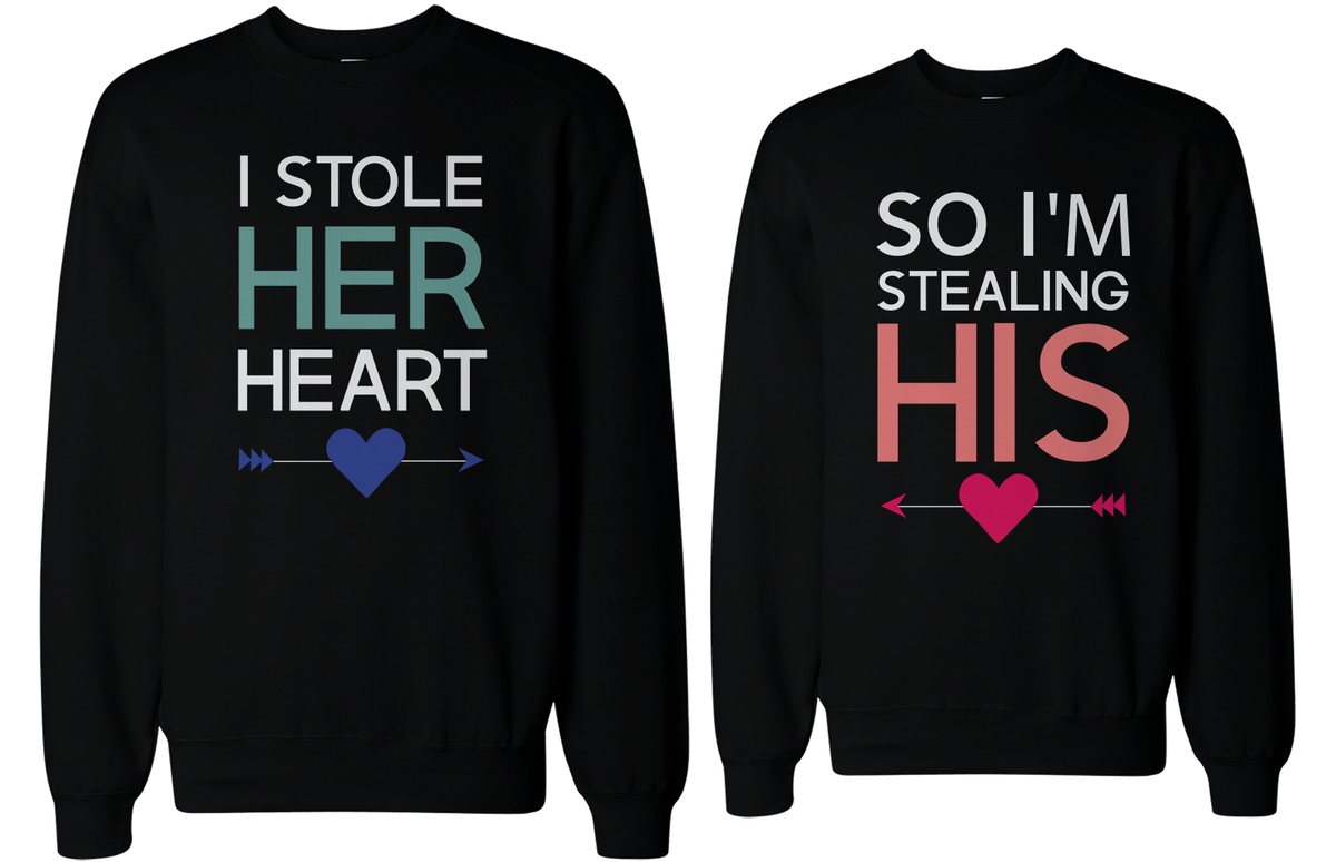 I Stole Her Heart, So I'm Stealing His Funny Matching Couple SweatShirts