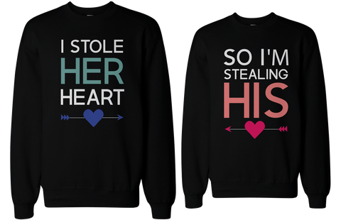 I Stole Her Heart, So I'm Stealing His Funny Matching Couple SweatShirts