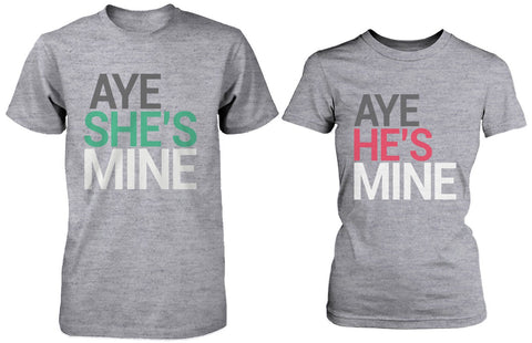 Aye She's Mine, He's Mine Matching Couple Gray T-shirts (Set)