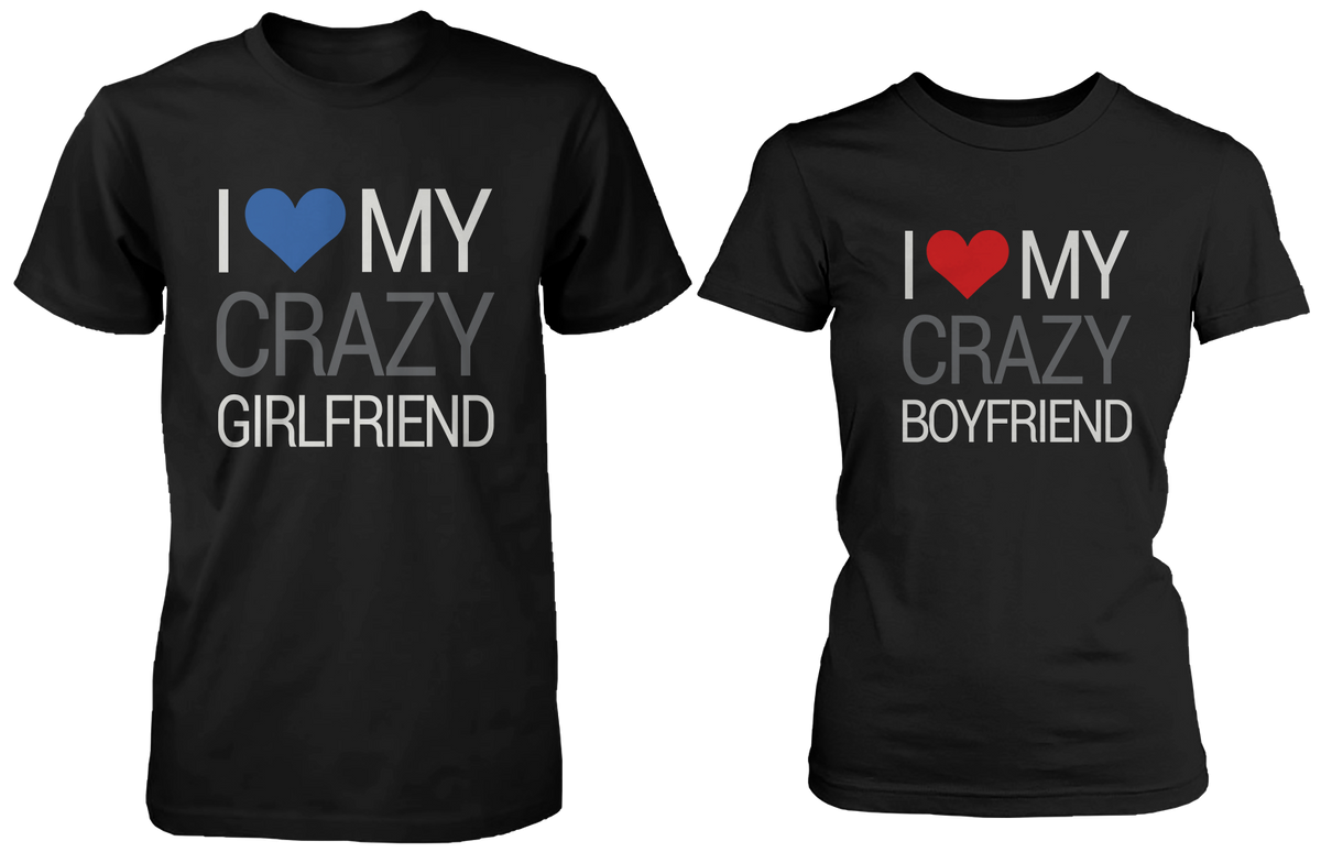 I Love My Crazy Girl &amp; Boy Matching Couple Shirts (Set)