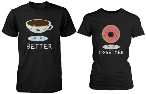 Coffee &amp; Donut Better Together Matching Couple Shirts (his &amp; hers Set)