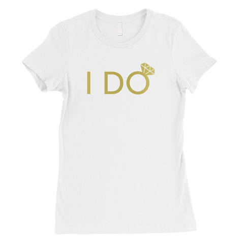 I Do She Said Yas-GOLD Womens T-Shirt One-of-a-Kind Celebration