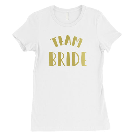 Bride Team Bride-GOLD Womens T-Shirt Kind Creative Simple Quote