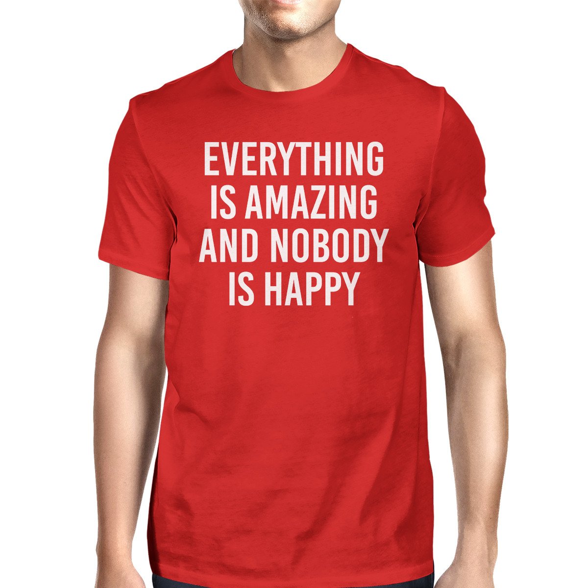 Everything Amazing Nobody Happy Man Red T-shirts Funny T-shirt