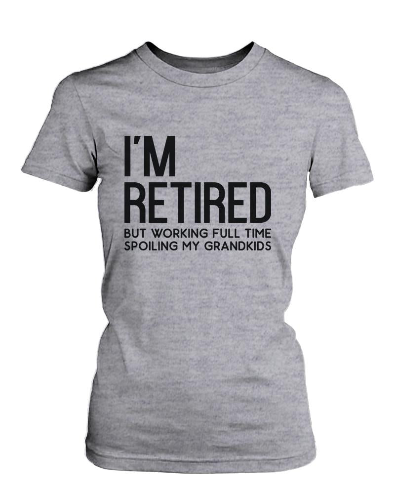 I'm Retired Cute Shirt for Grandfather Cute Tee Christmas Gifts for Grandpa