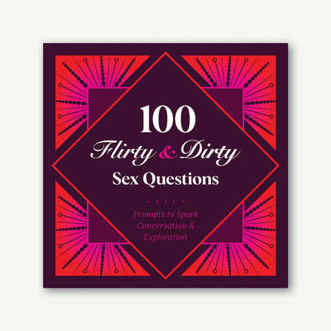 100 Flirty &amp; Dirty Sex Questions