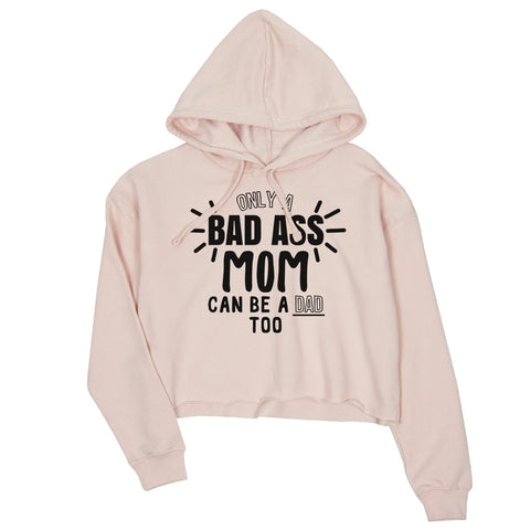 Bad Ass Mom Crop Hoodie Mother's Day Gift Womens Pullover Hoodie