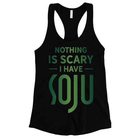 Nothing Scary Soju Womens Best Saying Halloween Costume Tank Top