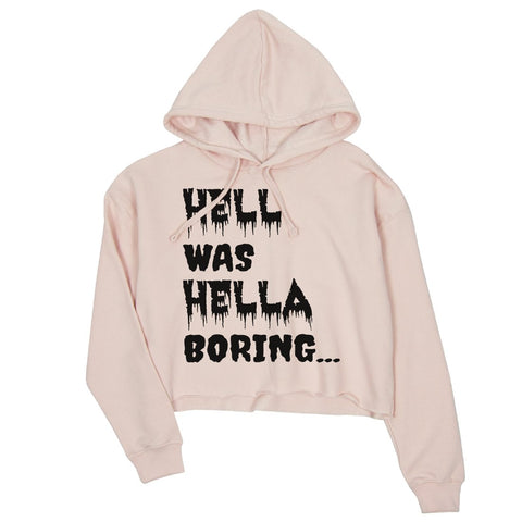 Hell was Hella Boring Halloween Costume Funny Womens Crop Hoodie