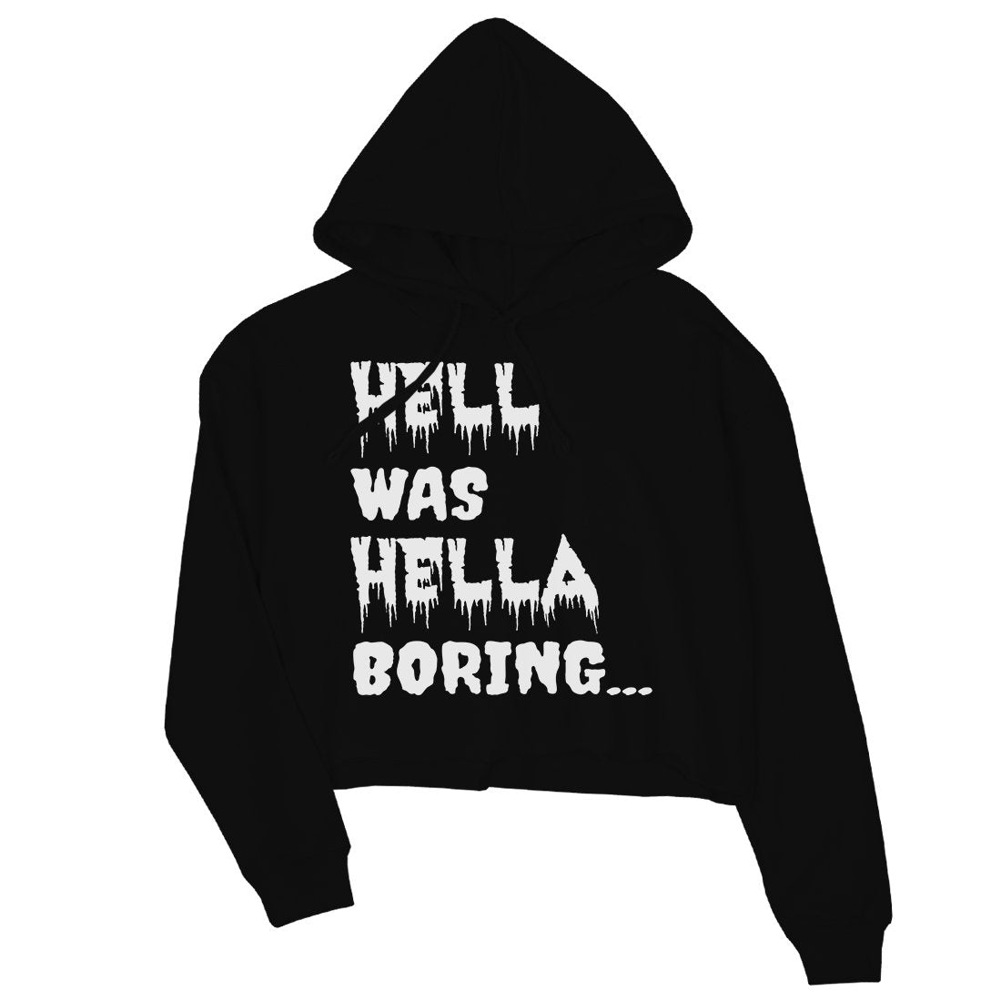 Hell was Hella Boring Halloween Costume Funny Womens Crop Hoodie