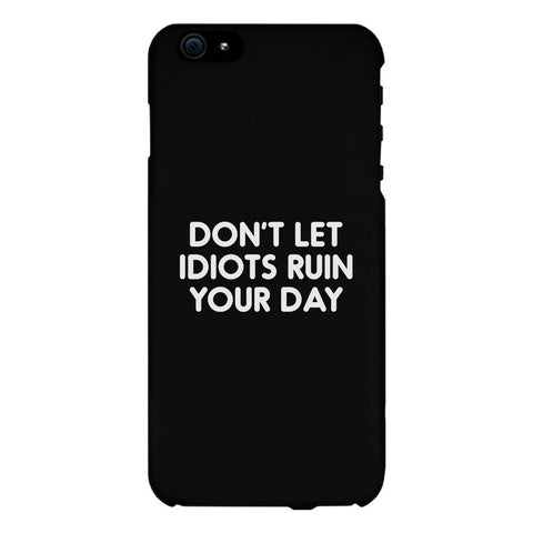 Don't Let Idiot Black Ultra Slim Cute Phone Cases Apple, Samsung Galaxy, LG, HTC